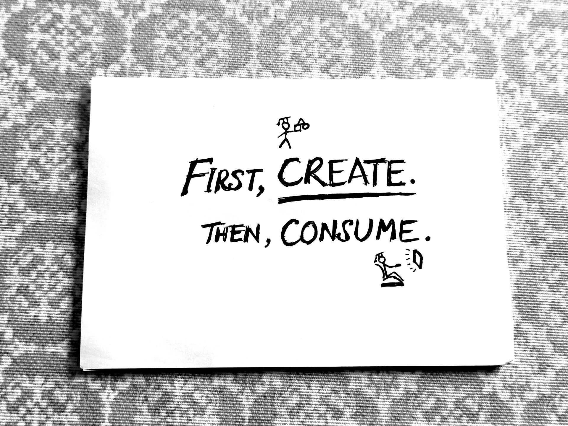 First create, then consume.